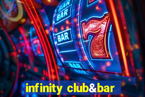 infinity club&bar